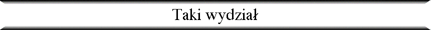 Taki wydzia�