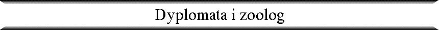 Dyplomata i zoolog