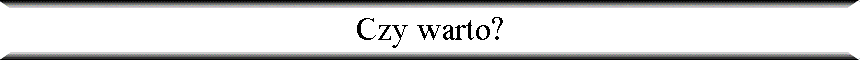Czy warto?