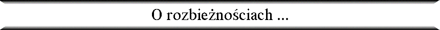 O rozbie�no�ciach ...