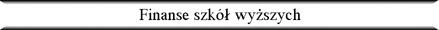 Finanse szk� wy�szych