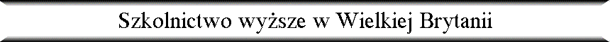 Szkolnictwo wy�sze w Wielkiej Brytanii