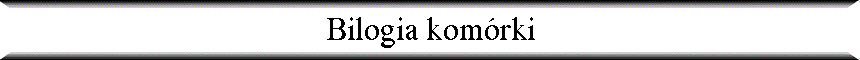 Bilogia kom�rki