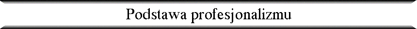 Podstawa profesjonalizmu