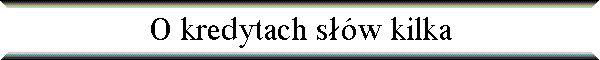 O kredytach s��w kilka