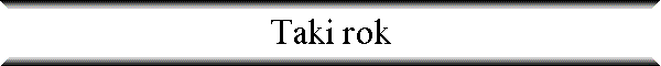 Taki rok