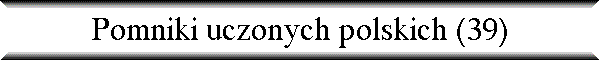 Pomniki uczonych polskich (39)