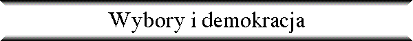 Wybory i demokracja