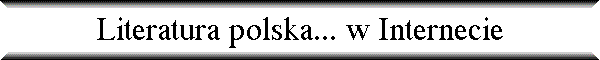 Literatura polska... w Internecie