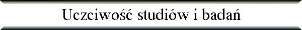 Uczciwo�� studi�w i bada�