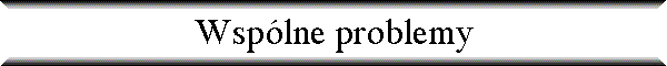 Wsp�lne problemy