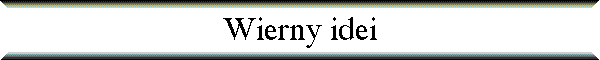Wierny idei