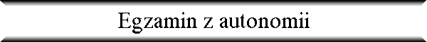 Egzamin z autonomii
