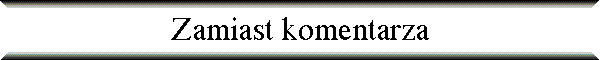 Zamiast komentarza